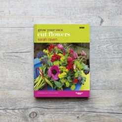 Sarah Raven's Grow Your Own Cut Flowers